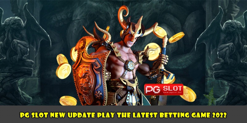 PG SLOT new update play the latest betting game 2022